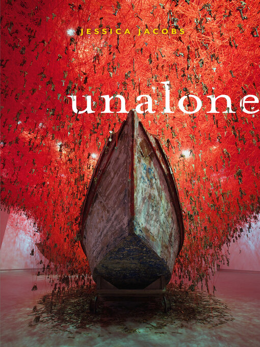 Title details for unalone by Jessica Jacobs - Available